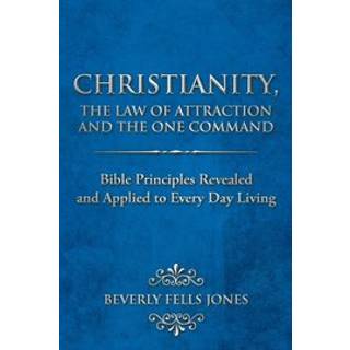 Christianity, The Law of Attraction and The One Command
