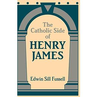 The Catholic Side of Henry James