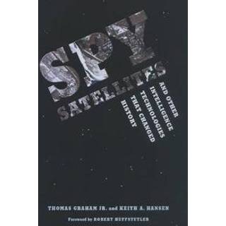 Spy Satellites and Other Intelligence Technologies That Changed History