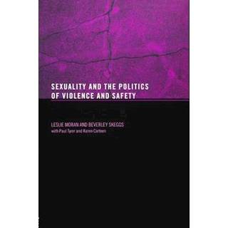Sexuality and the Politics of Violence and Safety