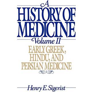 A History of Medicine: II. Early Greek, Hindu, and Persian Medicine