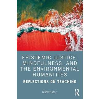 Epistemic Justice, Mindfulness, and the Environmental Humanities