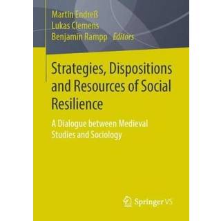 Strategies, Dispositions and Resources of Social Resilience