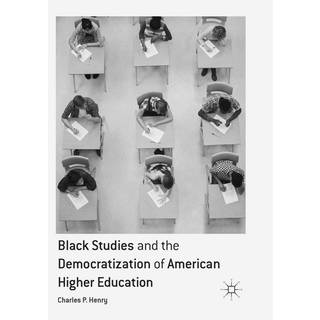 Black Studies and the Democratization of American Higher Education
