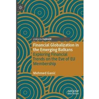 Financial Globalization in the Emerging Balkans