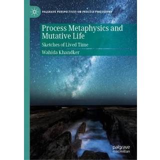 Process Metaphysics and Mutative Life