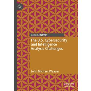 The U.S. Cybersecurity and Intelligence Analysis Challenges