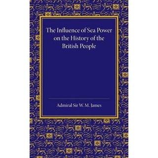 The Influence of Sea Power on the History of the British People