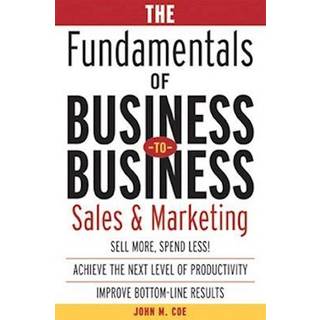 The Fundamentals of Business-to-Business Sales & Marketing