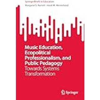 Music Education, Ecopolitical Professionalism, and Public Pedagogy