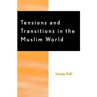 Tensions and Transitions in the Muslim World