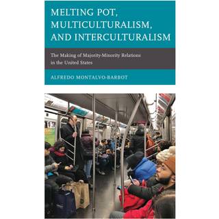 Melting Pot, Multiculturalism, and Interculturalism