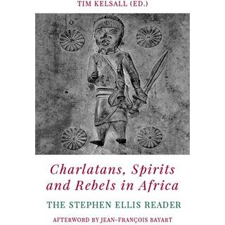 Charlatans, Spirits and Rebels in Africa