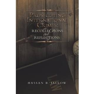 Prosecuting International Crimes