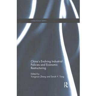 China's Evolving Industrial Policies and Economic Restructuring