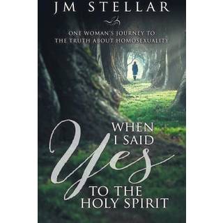 When I Said Yes to the Holy Spirit