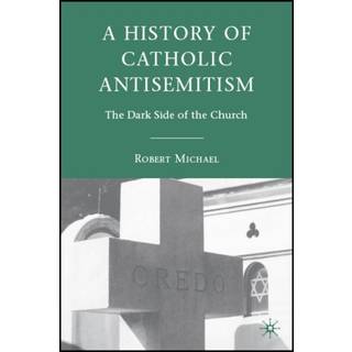 A History of Catholic Antisemitism