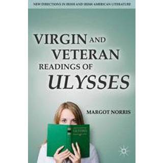 Virgin and Veteran Readings of Ulysses