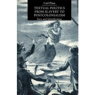 Textual Politics from Slavery to Postcolonialism
