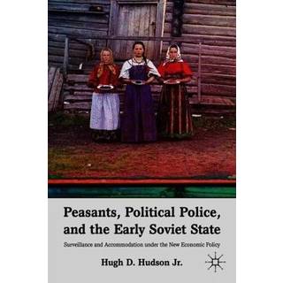 Peasants, Political Police, and the Early Soviet State