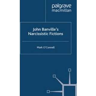 John Banville's Narcissistic Fictions