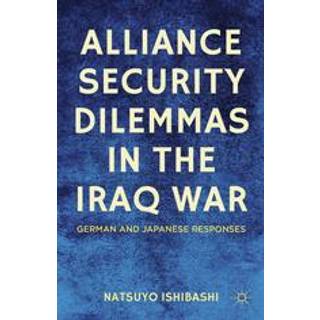 Alliance Security Dilemmas in the Iraq War