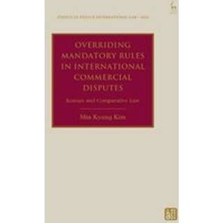 Overriding Mandatory Rules in International Commercial Disputes