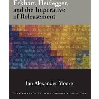 Eckhart, Heidegger, and the Imperative of Releasement