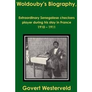 Woldouby's Biography, Extraordinary Senegalese Checkers Player During His Stay in France 1910 - 1911.