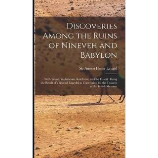 Discoveries Among the Ruins of Nineveh and Babylon