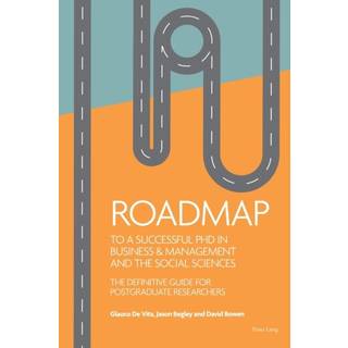 Roadmap to a successful PhD in Business & management and the social sciences