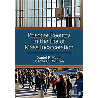 Prisoner Reentry in the Era of Mass Incarceration