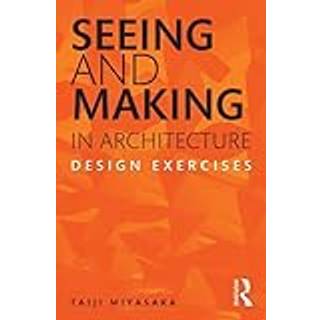 Seeing and Making in Architecture