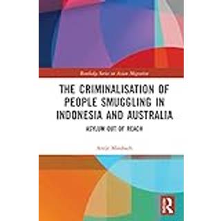 The Criminalisation of People Smuggling in Indonesia and Australia
