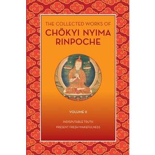 The Collected Works of Chkyi Nyima Rinpoche, Volume II