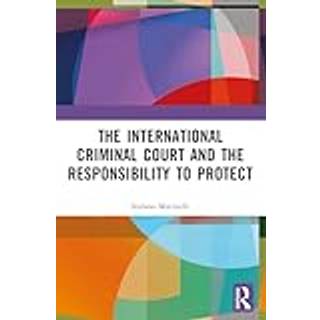 The International Criminal Court and the Responsibility to Protect