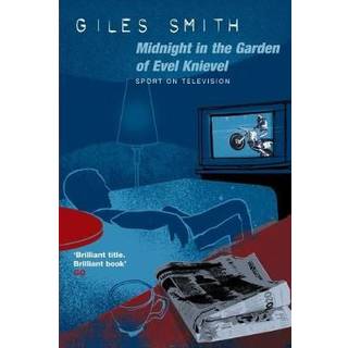 Midnight in the Garden of Evel Knievel