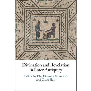 Divination and Revelation in Later Antiquity