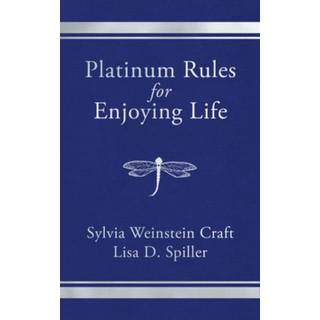Platinum Rules for Enjoying Life