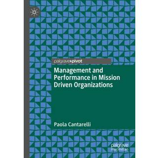 Management and Performance in Mission Driven Organizations
