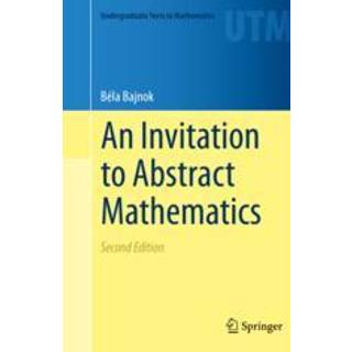 An Invitation to Abstract Mathematics