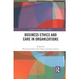 Business Ethics and Care in Organizations