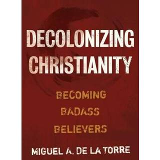Decolonizing Christianity