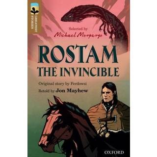 Oxford Reading Tree TreeTops Greatest Stories: Oxford Level 18: Rostam the Invincible