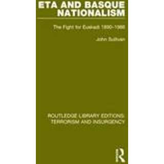 ETA and Basque Nationalism (RLE: Terrorism & Insurgency)