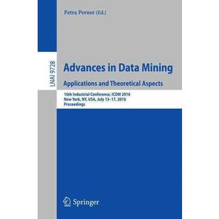 Advances in Data Mining. Applications and Theoretical Aspects