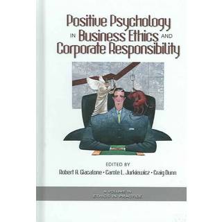 Positive Psychology in Business Ethics and Corporate Responsibility