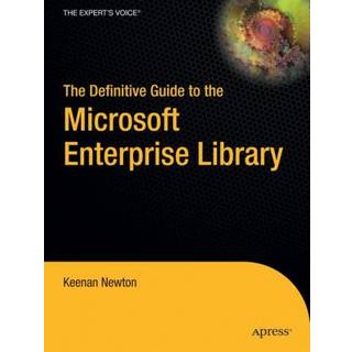 The Definitive Guide to the Microsoft Enterprise Library