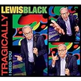 Lewis Black - Tragically, I Need You