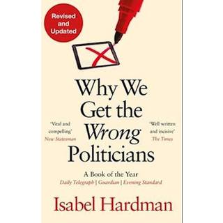 Why We Get the Wrong Politicians
